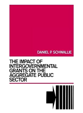 预订 The Impact of Intergovernmental Grants on the Aggregate Public Sector: 9780899303888