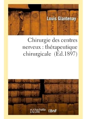 预订 Chirurgie Des Centres Nerveux: Thérapeutique Chirurgicale 神经*手术：手术*: 9782013557740
