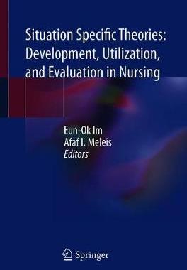 【预订】Situation Specific Theories: Development, Utilization, and Evaluatio 9783030632229