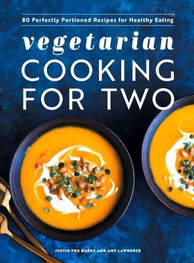 预订 Vegetarian Cooking for Two: 80 Perfectly Portioned Recipes for Healthy Eating: 9781648769085