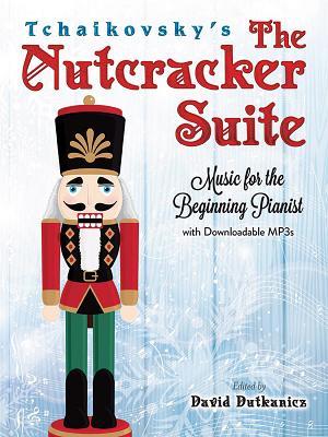 【预订】Tchaikovsky’s the Nutcracker Suite: Music for the Beginning Pianist with Downloadable Mp3s