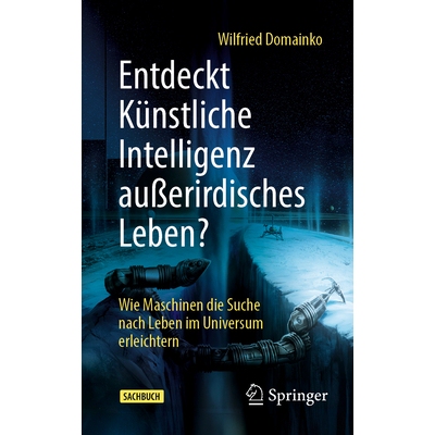 预订 Entdeckt Künstliche Intelligenz außerirdisches Leben? Wie Maschinen die Suche nach Leben im Universum erleichtern