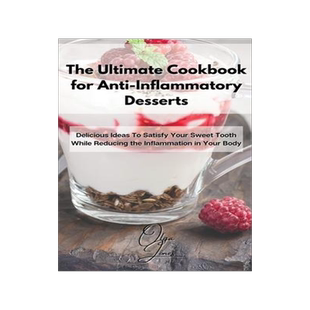 [预订]The Ultimate Cookbook for Anti-Inflammatory Desserts: Delicious Ideas To Satisfy Your Sweet Tooth Wh 9781803211626