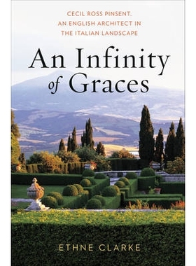 预订 An Infinity of Graces: Cecil Ross Pinsent, An English Architect in the Italian Landscape 无限的优雅：塞西尔·罗斯·
