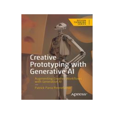 [预订]Creative Prototyping with Generative AI 9781484295786