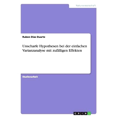 预订 Unscharfe Hypothesen Bei Der Einfachen Varianzanalyse Mit Zufalligen Effekten: 9783656492726