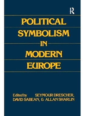 预订 Political Symbolism in Modern Europe: Essays in Honour of George L.Mosse 现代欧洲的政治象征主义：纪念乔治·莫斯的散