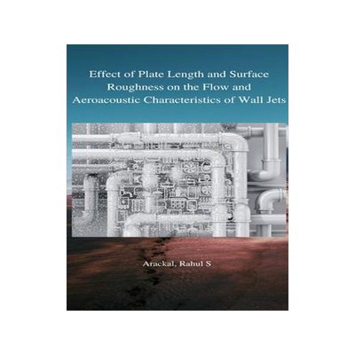 [预订]Effect of plate length and surface roughness on the flow and aeroacoustic characteristics of wall je 9798889950622