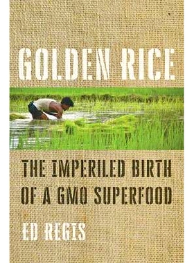 预订 Golden Rice: The Imperiled Birth of a GMO Superfood 黄金大米：转基因超级食品的诞生之路岌岌可危: 9781421433035