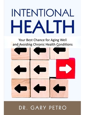 预订 Intentional Health: Your Best Chance for Aging Well and Avoiding Chronic Health Conditions: 9781735340104