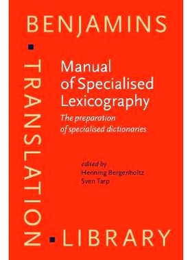 预订 Manual of Specialised Lexicography. The preparation of specialised dictionaries. 专业词典编纂手册: 9789027216120