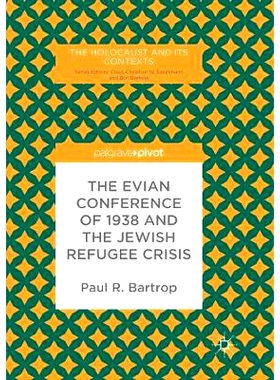 预订 The Evian Conference of 1938 and the Jewish Refugee Crisis 1938 年的埃维昂会议和犹太难民危机: 9783319879352