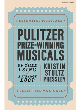 预订 Pulitzer Prize-Winning Musicals: Of Thee I Sing to A Strange Loop 普利策奖获奖音乐剧：从我为你歌唱到奇异循环（平装
