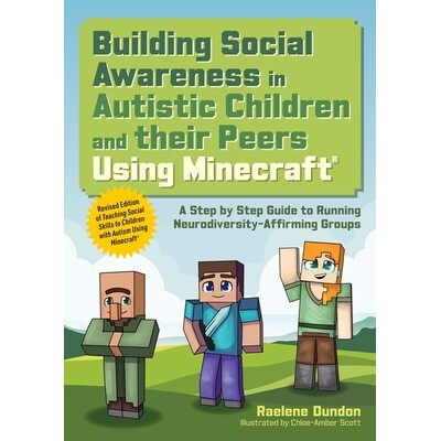 预订 Building Social Awareness in Autistic Children and Their Peers Using Minecraft(r): A Step by Step Guide to Running