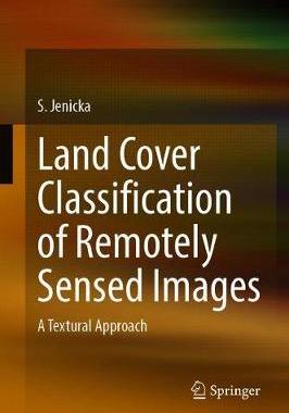 【预订】Land Cover Classification of Remotely Sensed Images