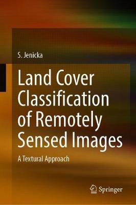 【预订】Land Cover Classification of Remotely Sensed Images
