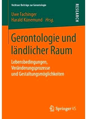 预订 Gerontologie und ländlicher Raum: Lebensbedingungen, Veränderungsprozesse und Gestaltungsmöglichkeiten 老年病学