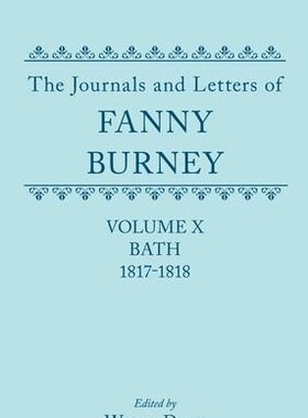 【预订】The Journals and Letters of Fanny Burney (Madame D’Arblay): Volume X; Bath 1817-1818