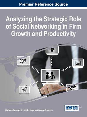 【预订】Analyzing the Strategic Role of Social Networking in Firm Growth and Productivity