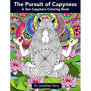 预订 The Pursuit of Capyness: A Zen Capybara Coloring Book: 9781697151701