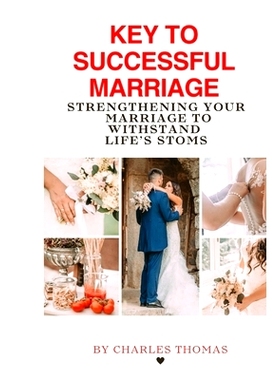 预订 Principle for making your marriage work: Strengthening Your Marriage to Withstand Life’s Storms: 9798359116237