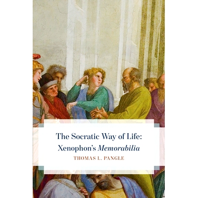 预订 The Socratic Way of Life: Xenophon’s “Memorabilia” 苏格拉底式的生活方式：色诺芬的“大事记”: 9780226754260
