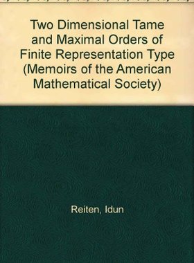 【预售】Two-Dimensional Tame and Maximal Orders of Finite Representation Type
