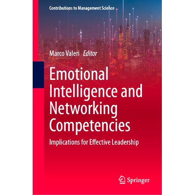 预订 Emotional Intelligence and Networking Competencies: Implications for Effective Leadership 情绪智力与网络能力：对有