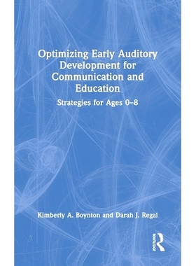 预订 Optimizing Early Auditory Development for Communication and Education: Strategies for Ages 0-8: 9781032647081