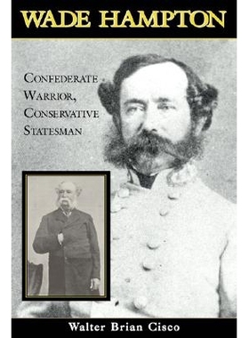 预订 Wade Hampton: Confederate Warrior, Conservative Statesman: 9781574886269