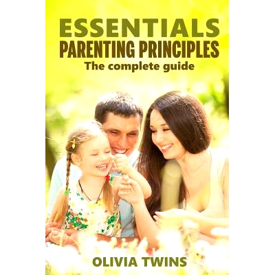 预订 Essentials parenting principles The complete guide: An insightful and eloquent guide to raise your children with un