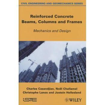 【预订】Reinforced Concrete Beams, Columns and Frames / Mechanics and Design