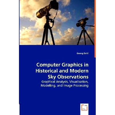 预订 Computer Graphics in  Historical and Modern  Sky Observations: Graphical Analysis, Visualisation, Modelling, and Im