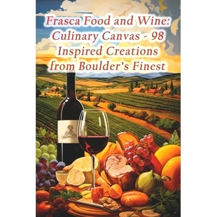 and 9798874264864 Finest Inspired Frasca Food Creations Culinary Wine Boulder’s 预订 Canvas from