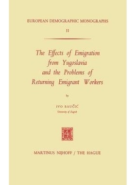 预订 The Effects of Emigration from Yugoslavia and the Problems of Returning Emigrant Workers: 9789024713059
