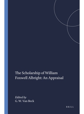 预订 The Scholarship of William Foxwell Albright: An Appraisal 威廉·奥尔布赖特福克斯韦尔的奖学金：评估（哈佛闪米特研究