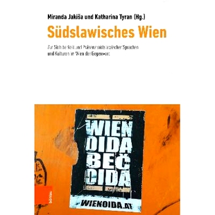 预订 Südslawisches Wien: Zur Sichtbarkeit und Präsenz südslawischer Sprachen und Kulturen im Wien der Gegenwart 南斯
