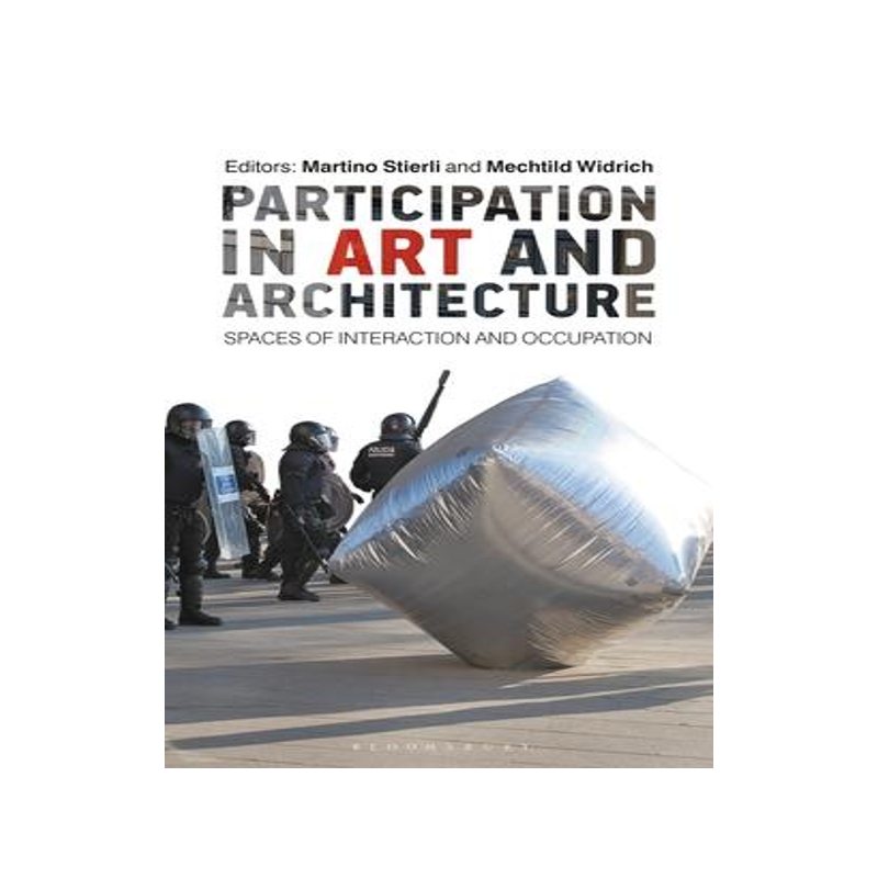 [预订]Participation in Art and Architecture: Spaces of Interaction and Occupation 9781350297012