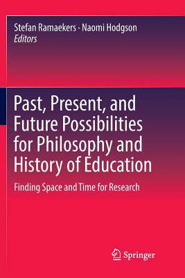 【预订】Past, Present, and Future Possibilities for Philosophy and History of Education: Finding Space and Time fo...