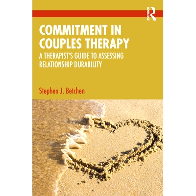 预订 Commitment in Couples Therapy: A Therapist’s Guide to Assessing Relationship Durability 夫妻疗法的承诺：评估关系持