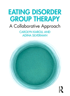 预订 Eating Disorder Group Therapy: A Collaborative Approach 进食障碍团体*：协作方法: 9781032554952