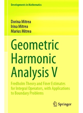 预订 Geometric Harmonic Analysis V: Fredholm Theory and Finer Estimates for Integral Operators, with Applications to Bou