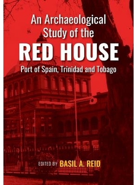 预订 An Archaeological Study of the Red House, Port of Spain, Trinidad and Tobago 红房子，西班牙港，特立尼达和多巴哥的考