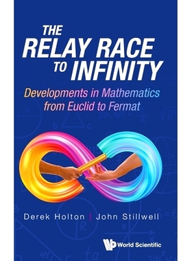 预订 Relay Race to Infinity, The: Developments in Mathematics from Euclid to Fermat 通向无穷的接力赛：从欧几里得到费马的