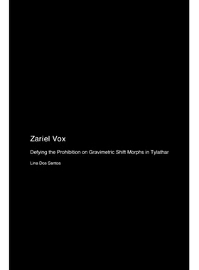 预订 Zariel Vox: Defying the Prohibition on Gravimetric Shift Morphs in Tylathar: 9781779694560