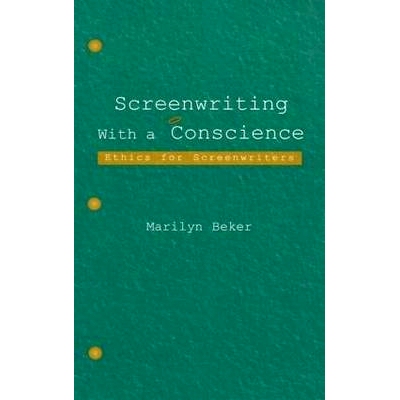 预订 Screenwriting With a Conscience: Ethics for Screenwriters 有良知的电影剧本创作：电影剧作家的道德: 9780805841282