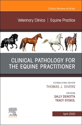 【预订】Clinical Pathology for the Equine Practitioner, an Issue of Veterinary Clinics of North America
