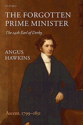 【预订】The Forgotten Prime Minister: The 14th Earl of Derby