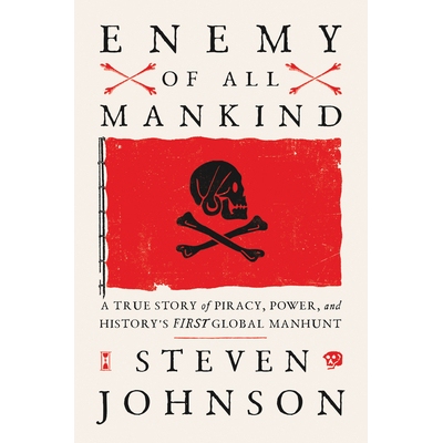 预订 Enemy of All Mankind: A True Story of Piracy, Power, and History’s First Global Manhunt 全人类的敌人：海盗，权力和