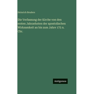 预订 Die Verfassung der Kirche von den ersten Jahrzehnten der apostolischen Wirksamkeit an bis zum Jahre 175 n. Chr.: 97
